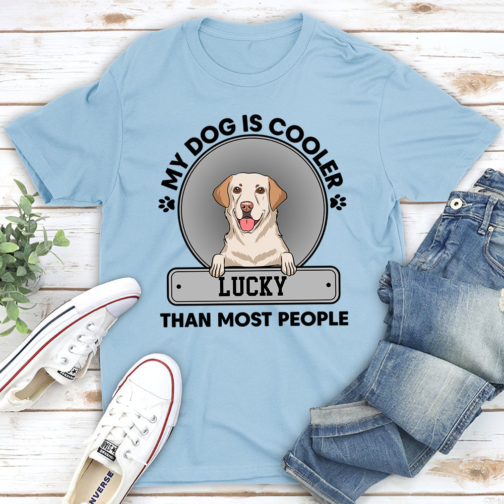 My Dog Is Cooler - Personalized Custom Unisex 5.3 oz T-shirt for Pet Lovers