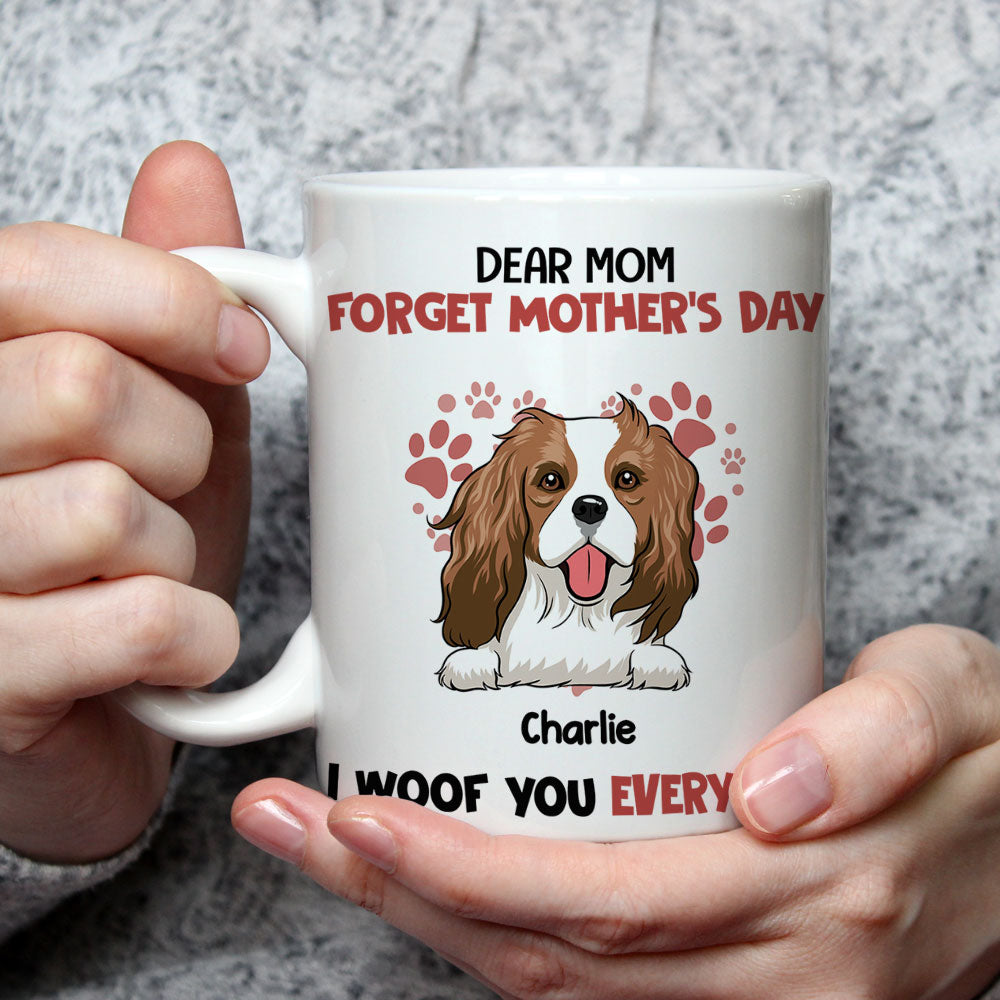 Forget It, We Woof You Everyday - Exquisite Personalized Custom Coffee Mug for Pet Lovers