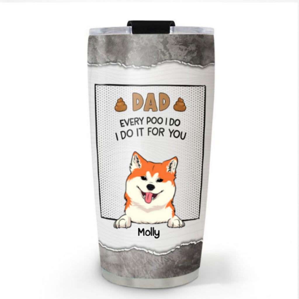 Dear Dad - Personalized Custom Stainless Steel Tumbler: Thanks For Picking Up Our Poop