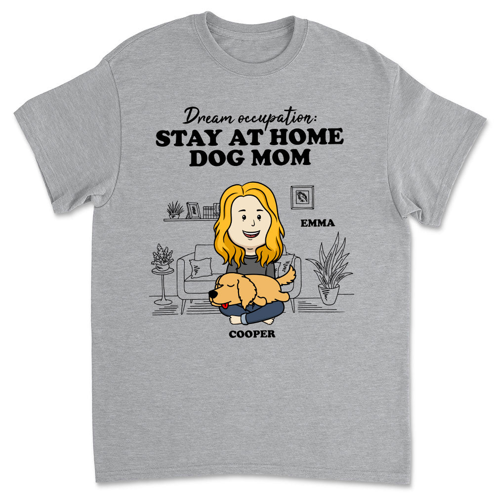 Stay At Home Dog Mom - Personalized Custom Unisex 5.3 oz T-shirt for Pet Lovers