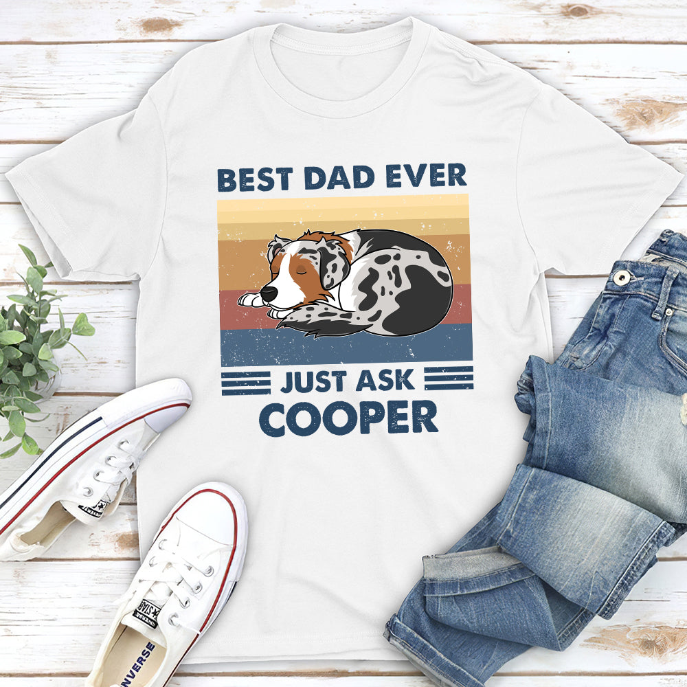 Best Dad Ever Just Ask - Personalized Custom Unisex Heavy Cotton T-shirt for Pet Lovers