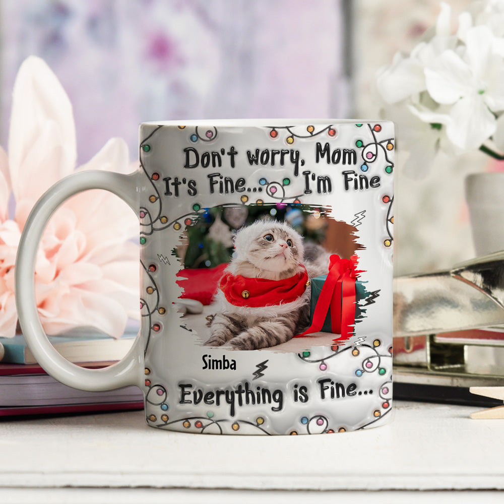 Personalized Custom 3D Inflated Effect Everything Is Fine Photo Mug - 11oz High - Quality Ceramic