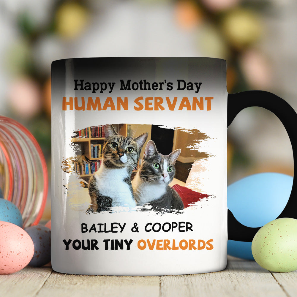 To My Human Servant Mom - Personalized Custom Color Changing 11oz/15oz Coffee Mug