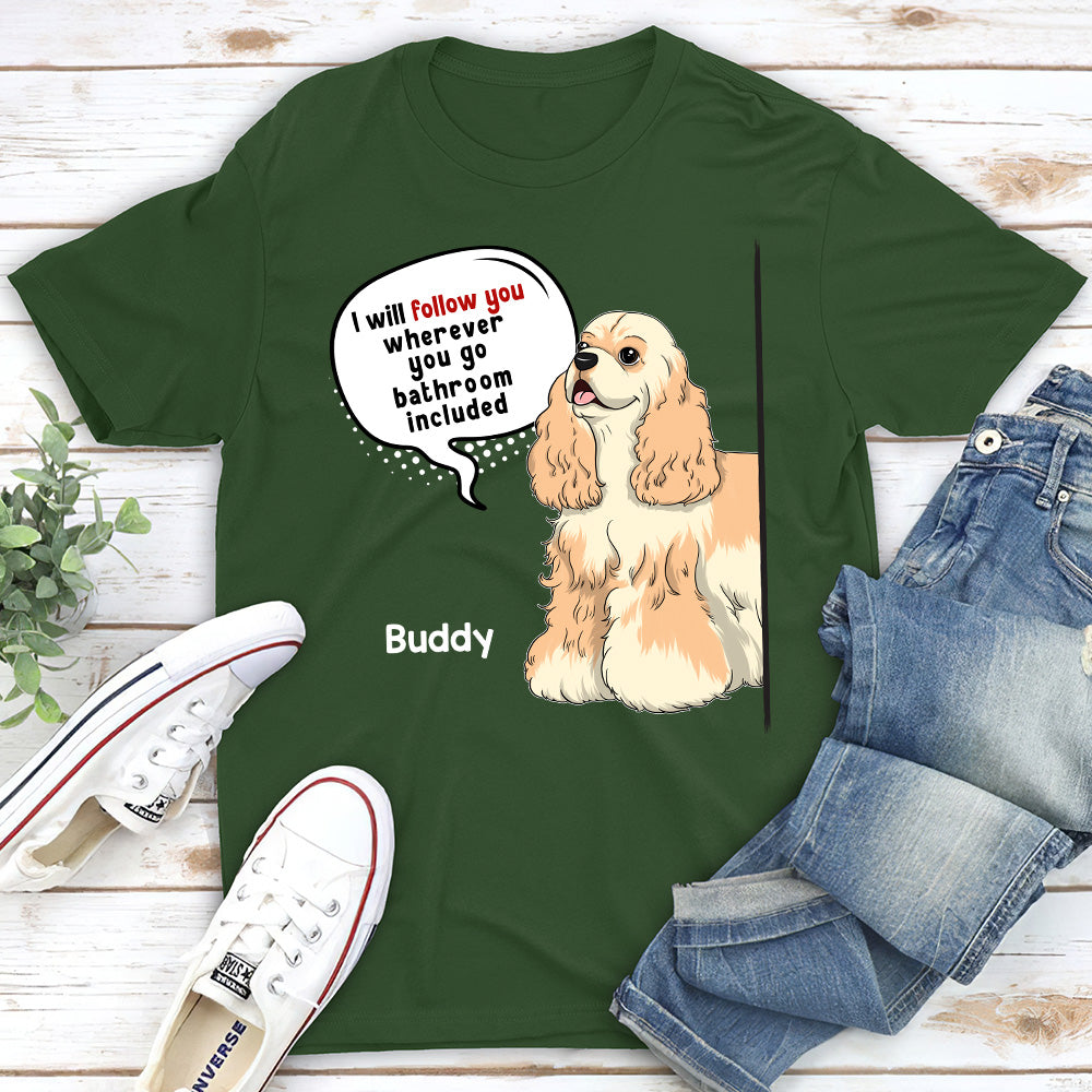 Dog Follow You - Personalized Custom Unisex Heavy Cotton 5.3 oz T-shirt for Pet Lovers