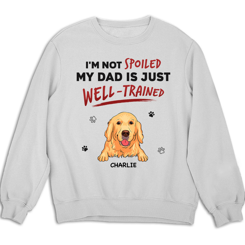 Our Dad Is Just Well Trained - Customizable Personalized Unisex 8.0 oz Sweatshirt for Pet Lovers