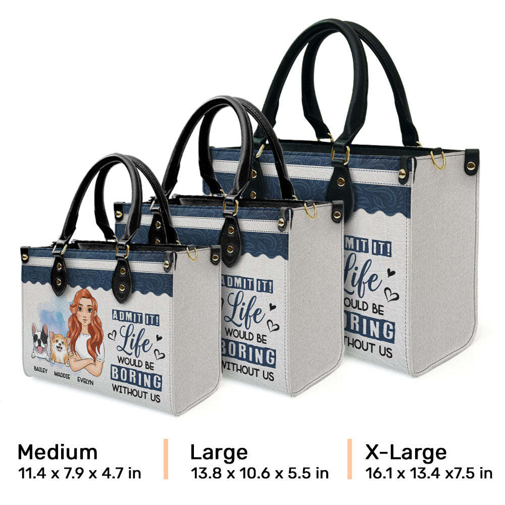 Boring Without Me - Customizable Personalized Leather Handbag for Fur Baby Lovers