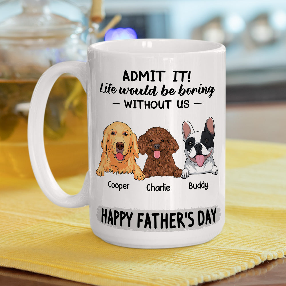 Be Boring Without Us - Customizable Personalized 11oz/15oz Coffee Mug for Pet Lovers