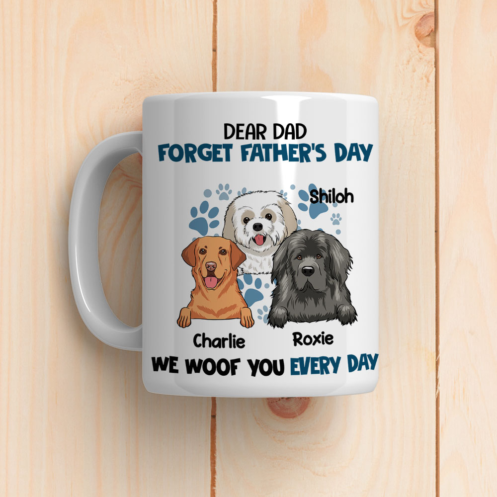 Forget It, We Woof You Everyday - Exquisite Personalized Custom Coffee Mug for Pet Lovers