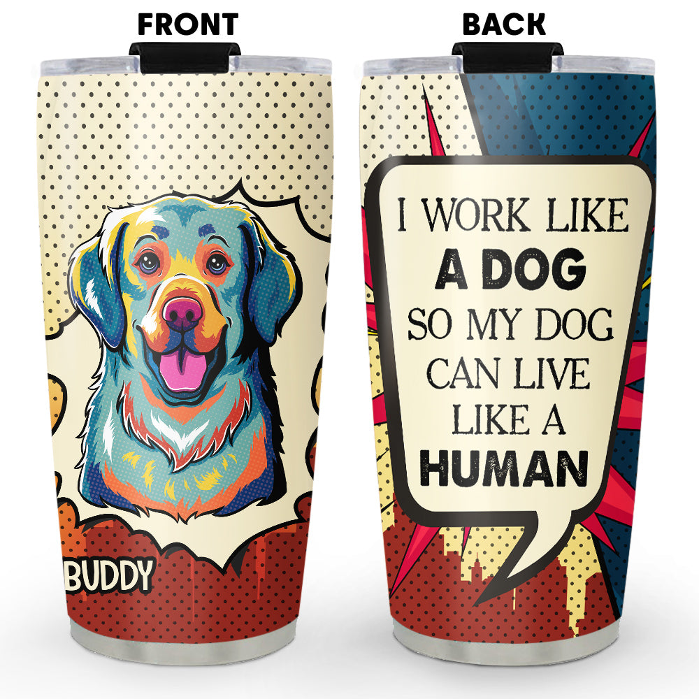 Personalized Custom Dog - Inspired Stainless Steel Tumbler for a Human - Like Lifestyle