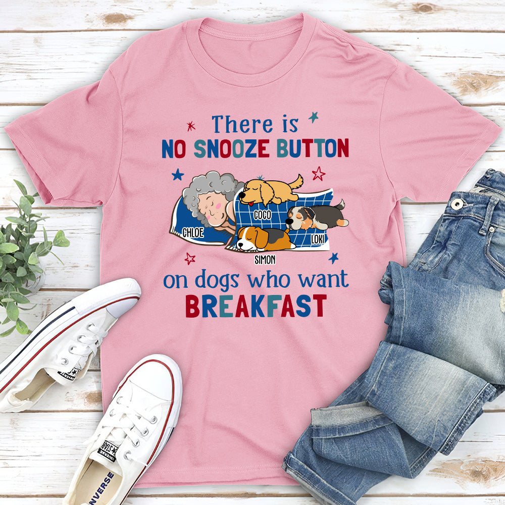 Unique Personalized Custom Unisex 'No Snooze Button For Dogs' T-shirt