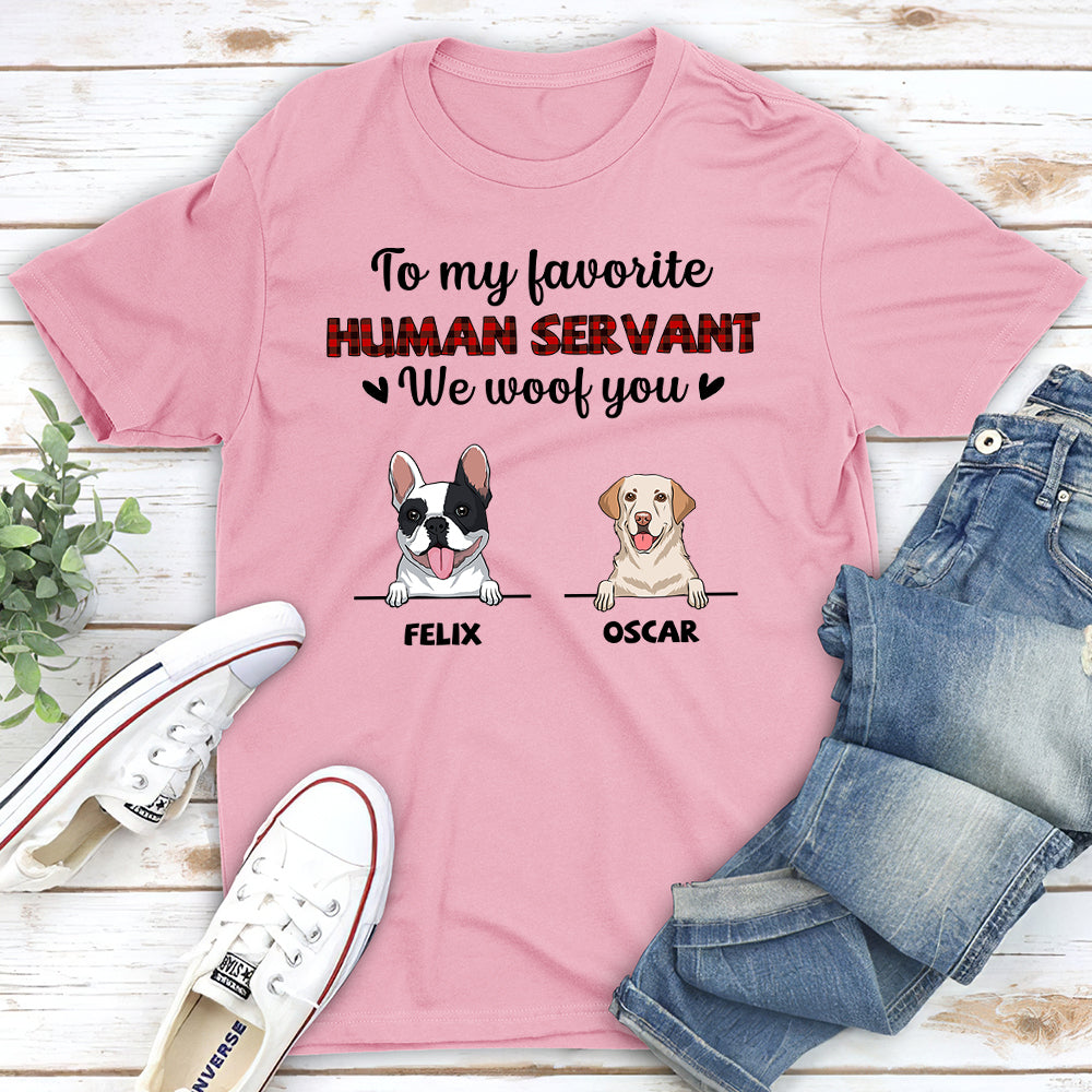 Favorite Human Servant I Woof You - Personalized Custom Unisex 5.3 oz T-shirt for Pet Lovers