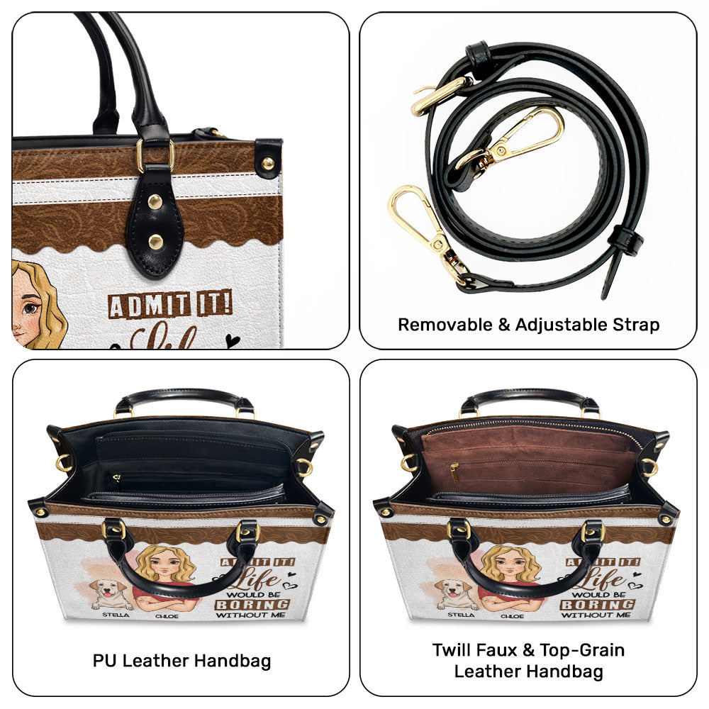 Boring Without Me - Customizable Personalized Leather Handbag for Fur Baby Lovers