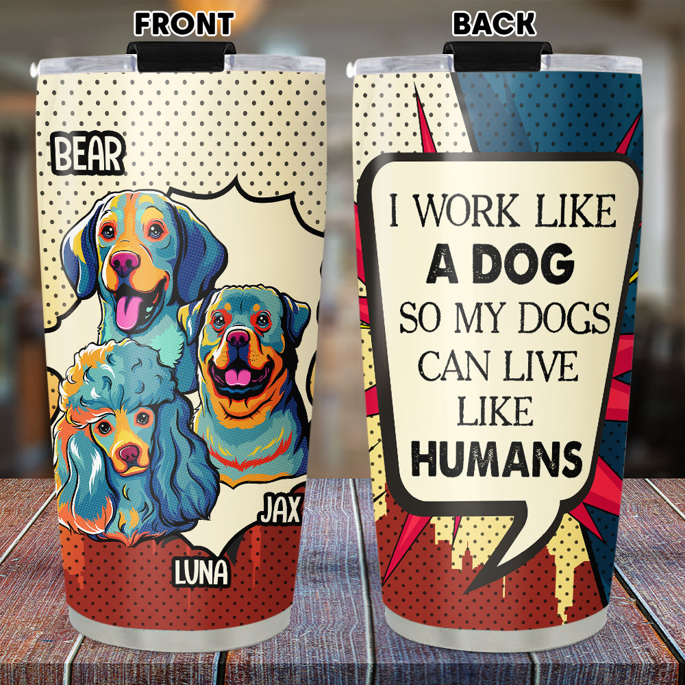 Personalized Custom Dog - Inspired Stainless Steel Tumbler for a Human - Like Lifestyle