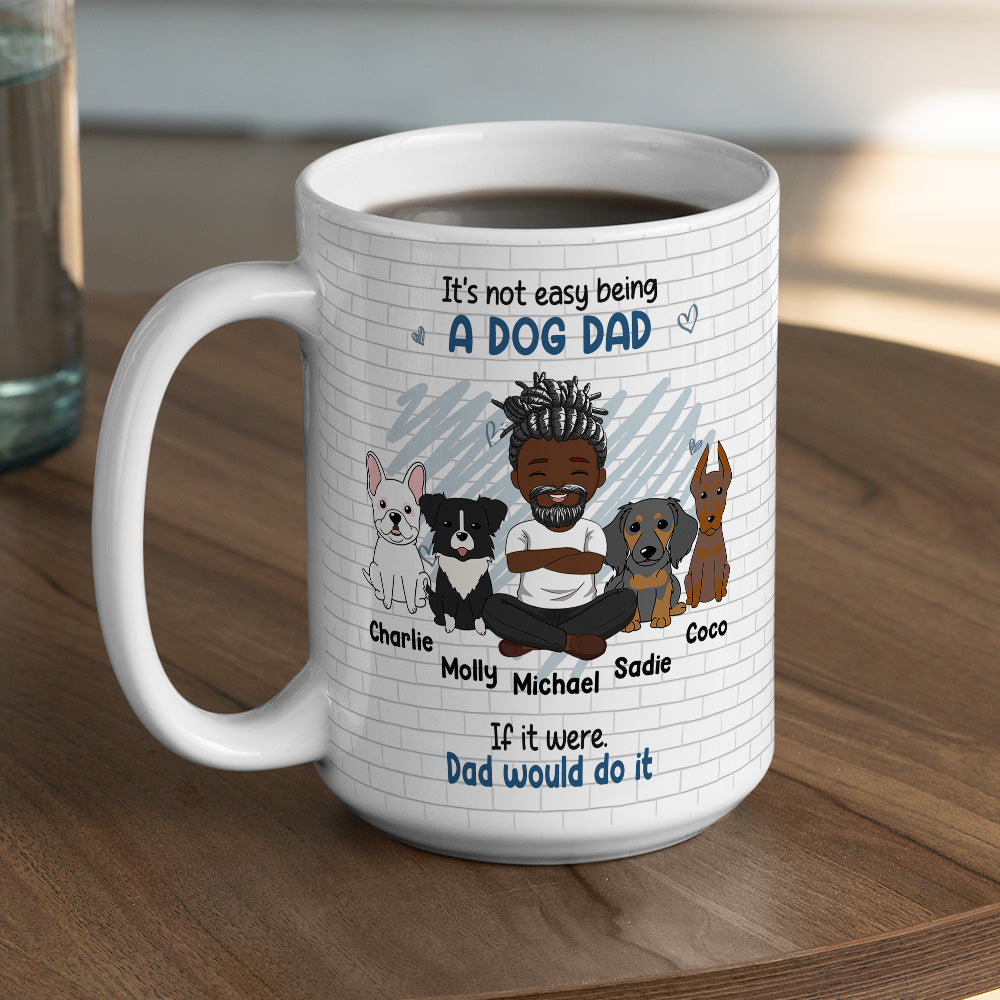 Not Easy Being A Dog Mom - Personalized Custom 11oz & 15oz Coffee Mug for Pet Lovers