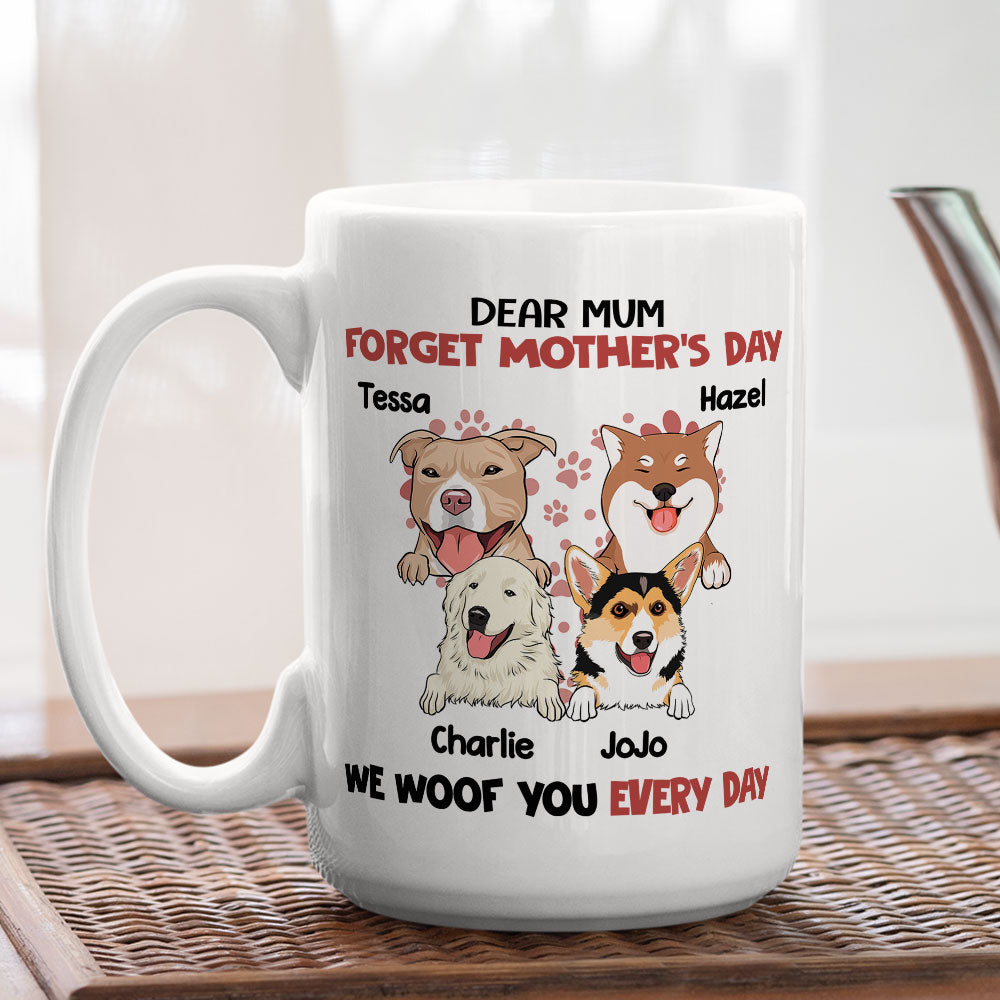 Forget It, We Woof You Everyday - Exquisite Personalized Custom Coffee Mug for Pet Lovers