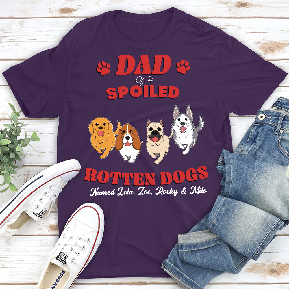 Dad Of Spoiled Rotten Dogs Version 2 - Personalized Custom Unisex 5.3 oz Heavy Cotton T-shirt with Copyrighted Artwork
