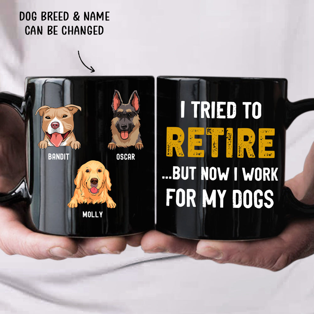 Tried To Retire - Premium Personalized Custom Black Coffee Mug for Pet Lovers (11oz & 15oz Available)