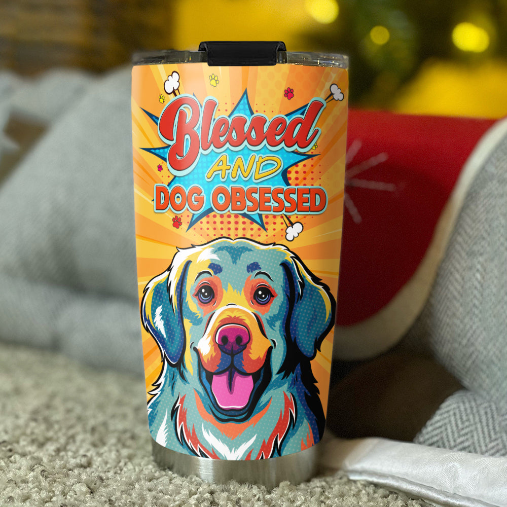 Dog Obsessed - 20oz High - Quality Stainless Steel Tumbler with Thousands of Cool Designs