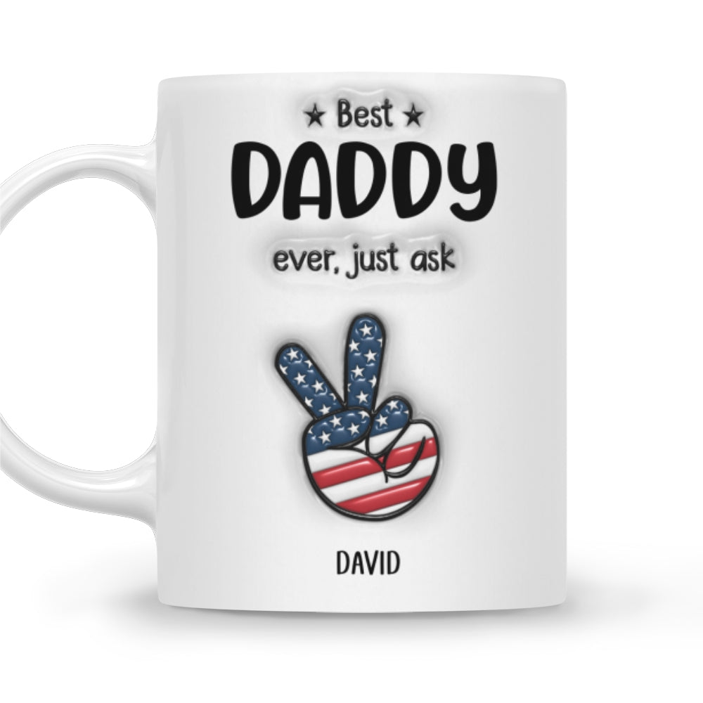 Best Daddy Ever - Personalized Custom 3D Inflated Effect Ceramic Mug in 11oz and 15oz