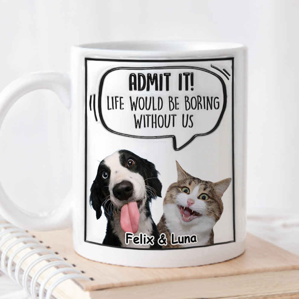 Admit It! Personalized Custom 3D Inflated Effect Pet Photo Mug - 11oz & 15oz