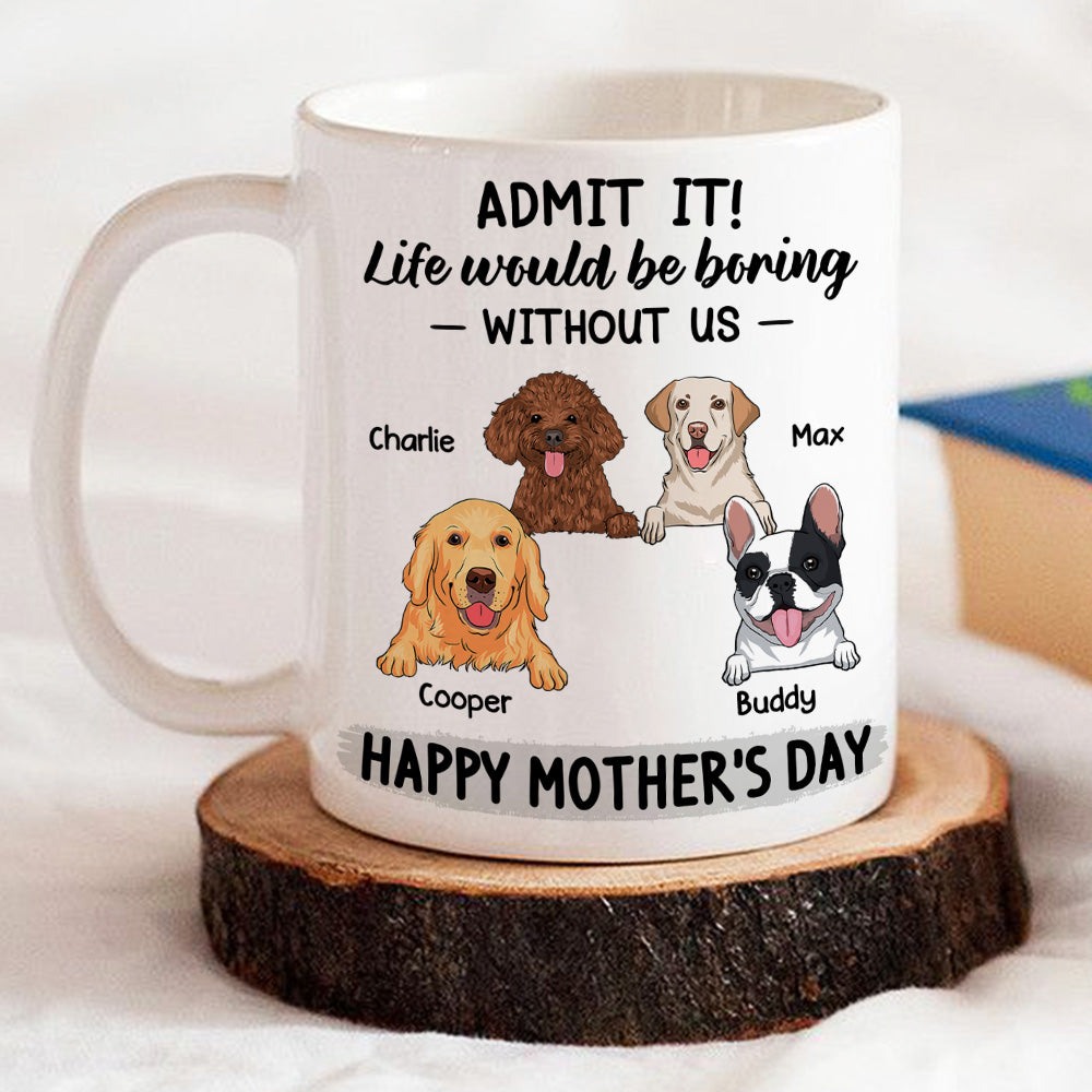 Be Boring Without Us - Customizable Personalized 11oz/15oz Coffee Mug for Pet Lovers