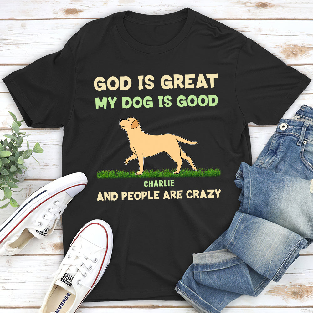 My Dog Is Good - Customizable Unisex 5.3 oz Personalized T-shirt for Pet Lovers