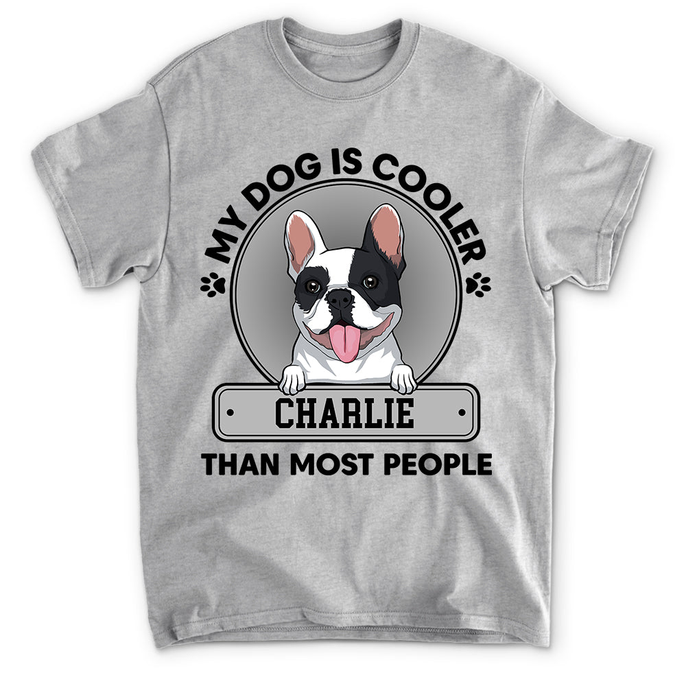 My Dog Is Cooler - Personalized Custom Unisex 5.3 oz T-shirt for Pet Lovers
