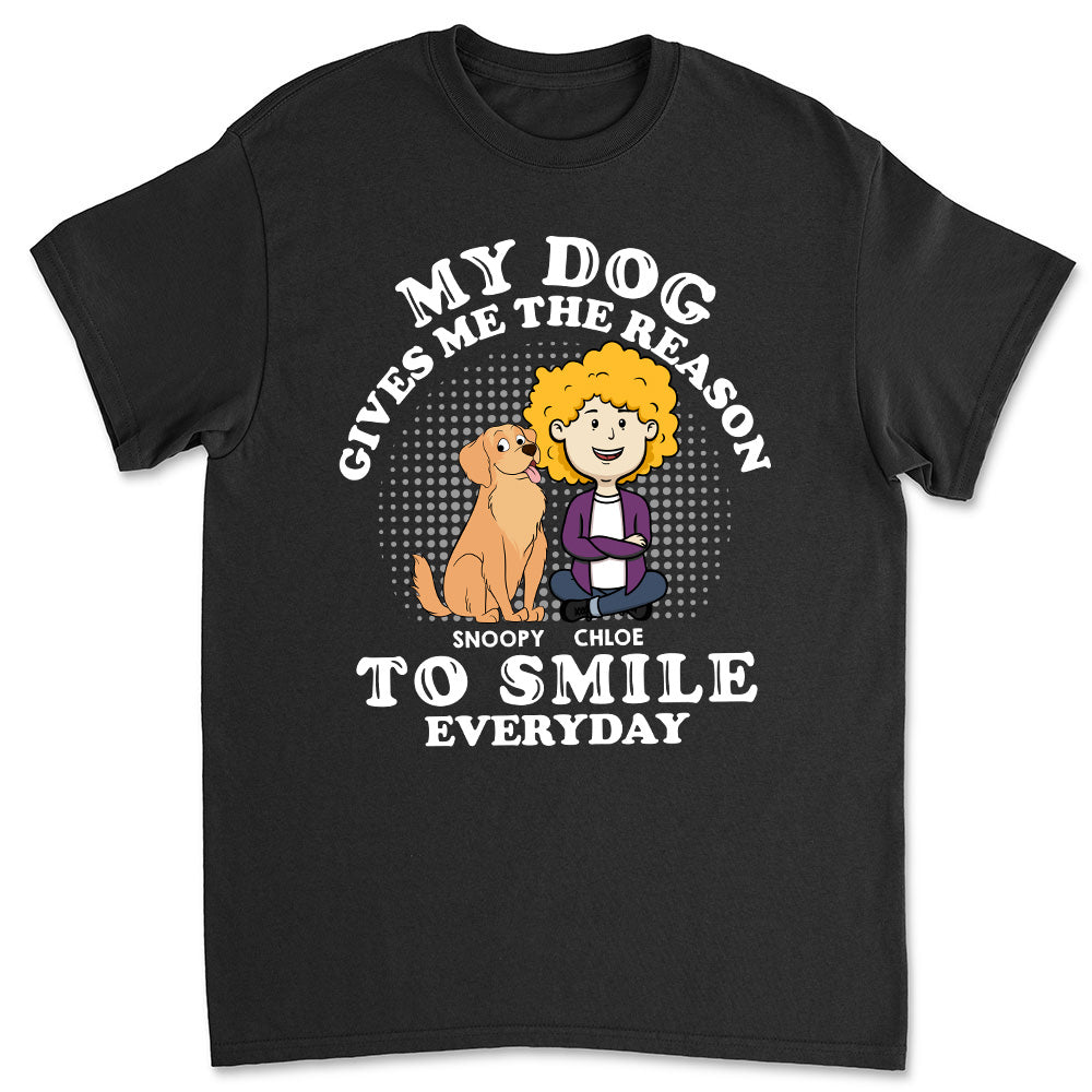 My Dog Gives Me The Reason - Personalized Custom Unisex 5.3 oz T-shirt for Pet Lovers