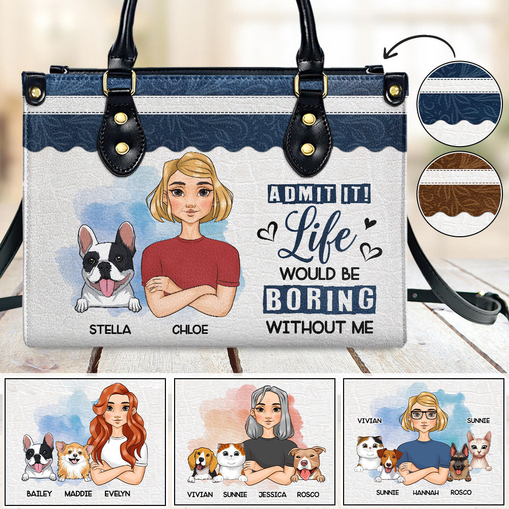 Boring Without Me - Customizable Personalized Leather Handbag for Fur Baby Lovers