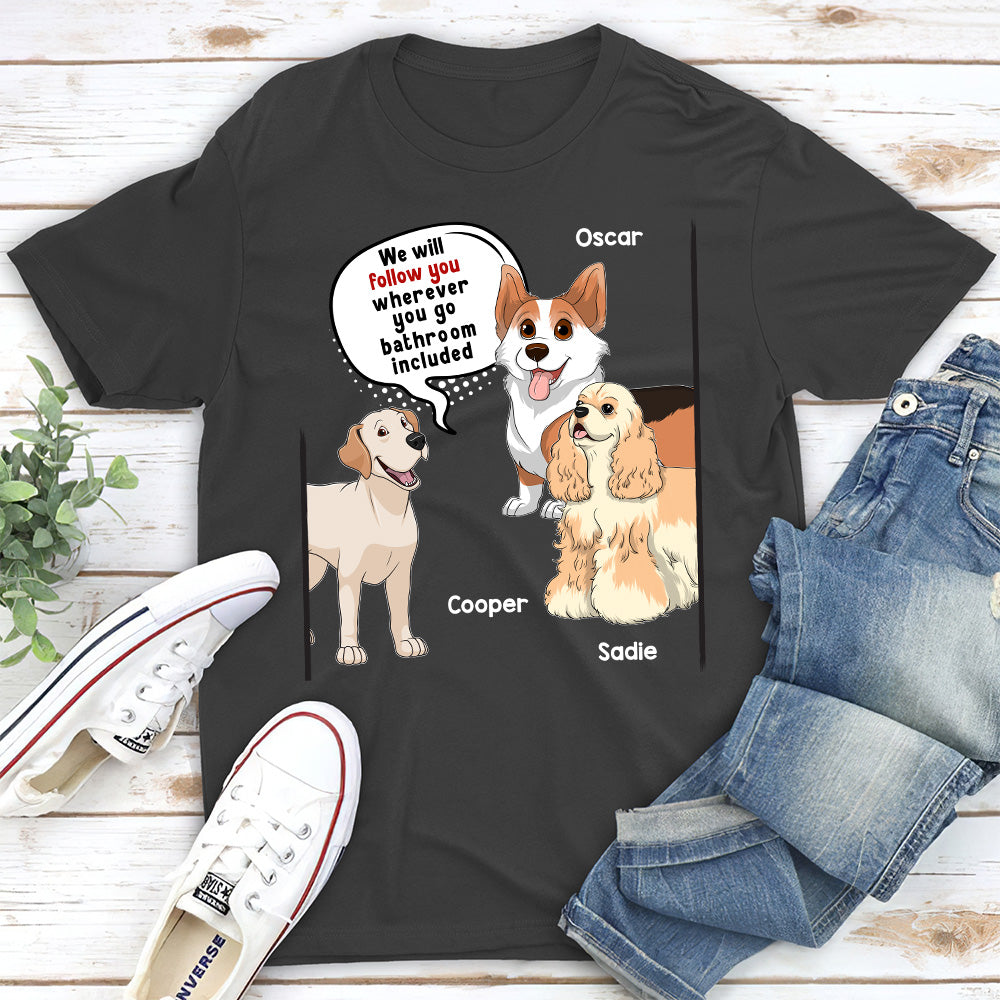 Dog Follow You - Personalized Custom Unisex Heavy Cotton 5.3 oz T-shirt for Pet Lovers