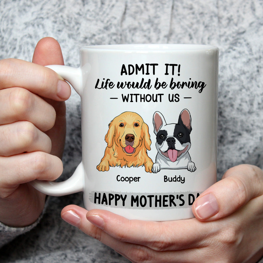 Be Boring Without Us - Customizable Personalized 11oz/15oz Coffee Mug for Pet Lovers