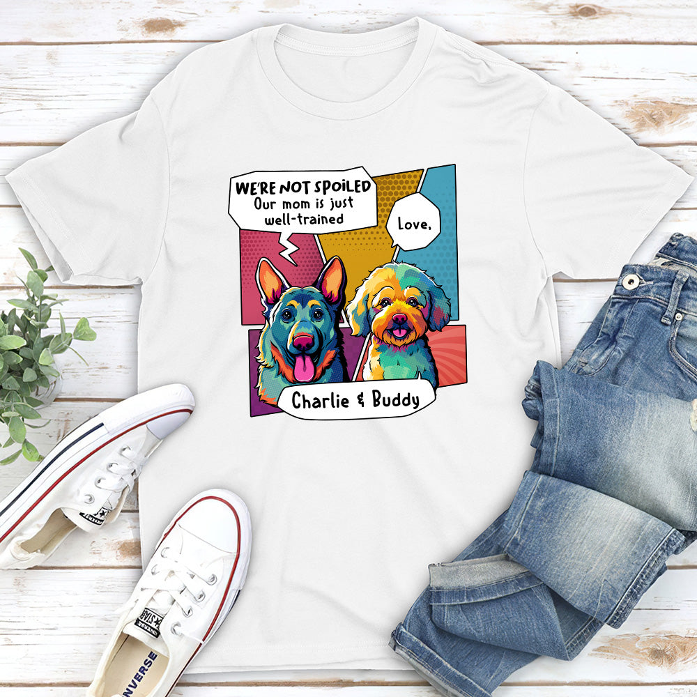 Eye - Catching Pop Art Spoiled Dog Personalized Custom Unisex 5.3 oz T - shirt