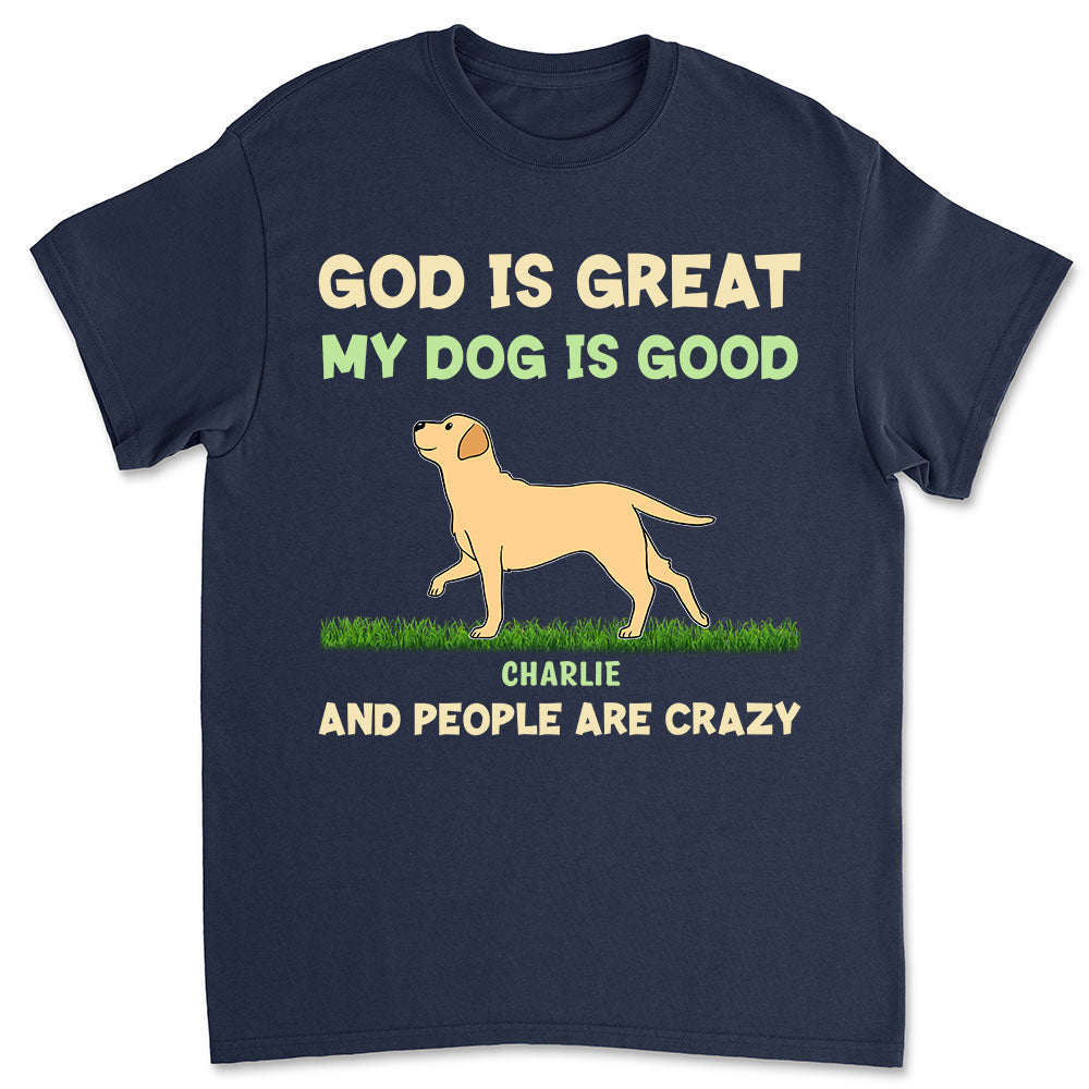My Dog Is Good - Customizable Unisex 5.3 oz Personalized T-shirt for Pet Lovers