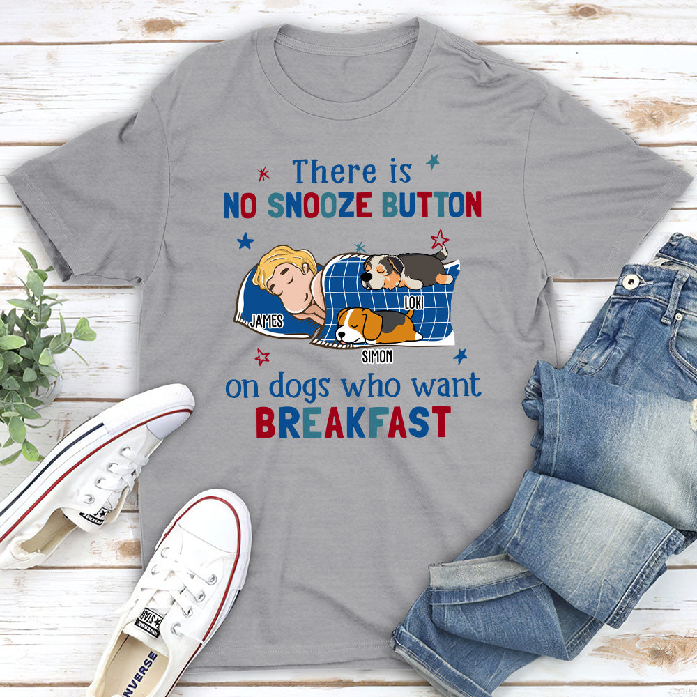 Unique Personalized Custom Unisex 'No Snooze Button For Dogs' T-shirt
