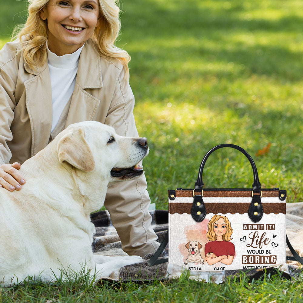 Boring Without Me - Customizable Personalized Leather Handbag for Fur Baby Lovers
