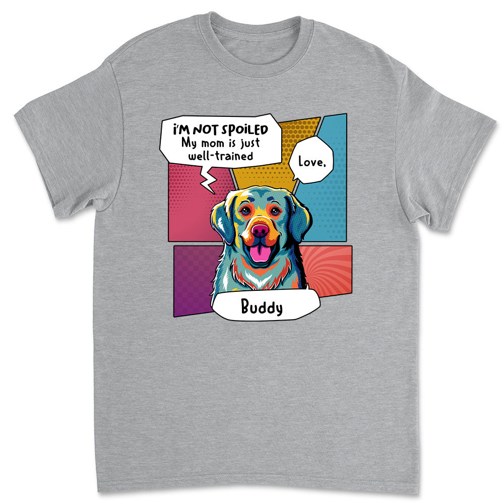 Eye - Catching Pop Art Spoiled Dog Personalized Custom Unisex 5.3 oz T - shirt