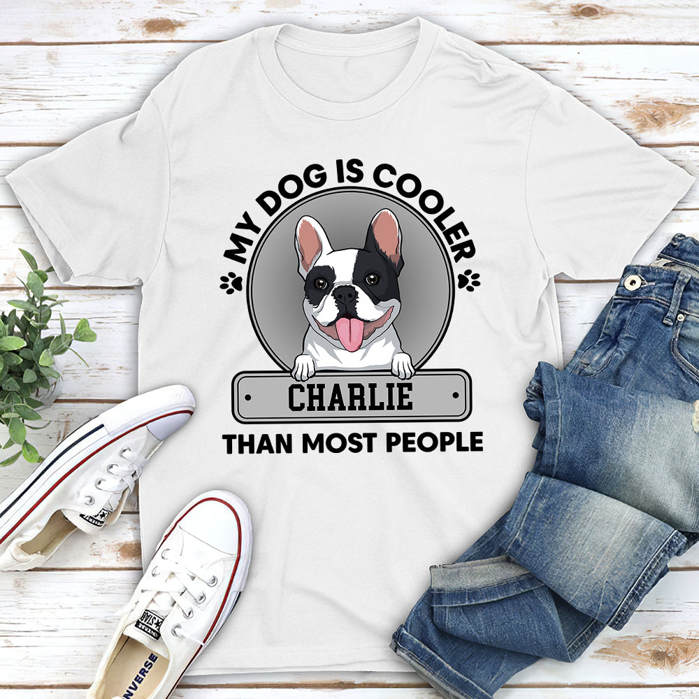 My Dog Is Cooler - Personalized Custom Unisex 5.3 oz T-shirt for Pet Lovers