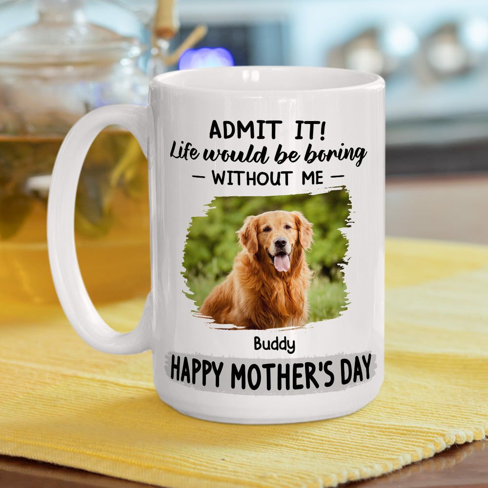 Be Boring Without Us - Customizable Personalized 11oz/15oz Coffee Mug for Pet Lovers