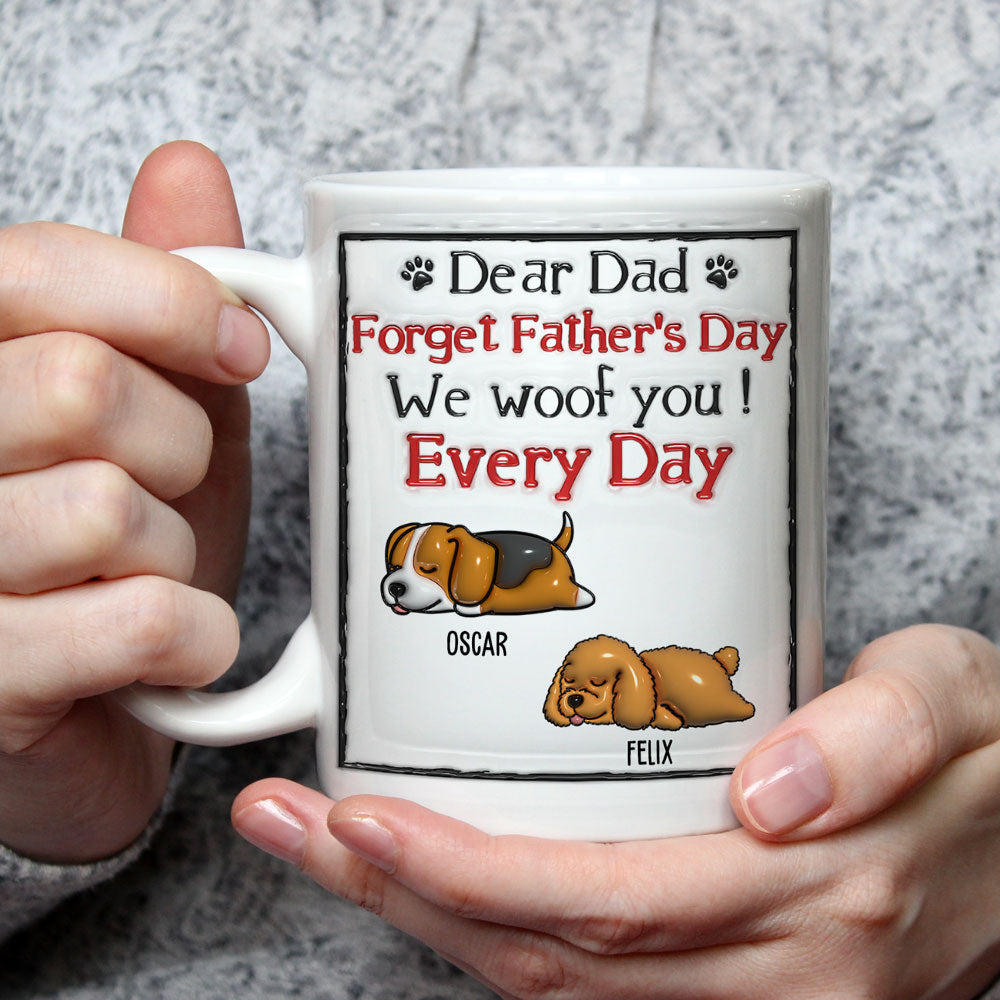 We Woof You Every Day - Exquisite Personalized Custom 3D Inflated Effect Ceramic Mug in 11oz and 15oz Sizes