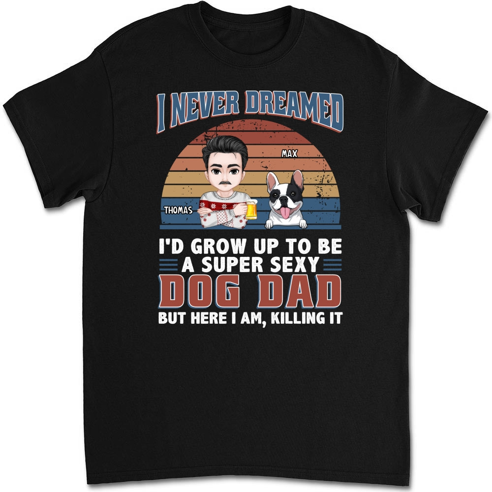 A Super Sexy Personalized Custom Unisex Dog Dad Mom T-shirt - Ideal Gift for Pet Lovers