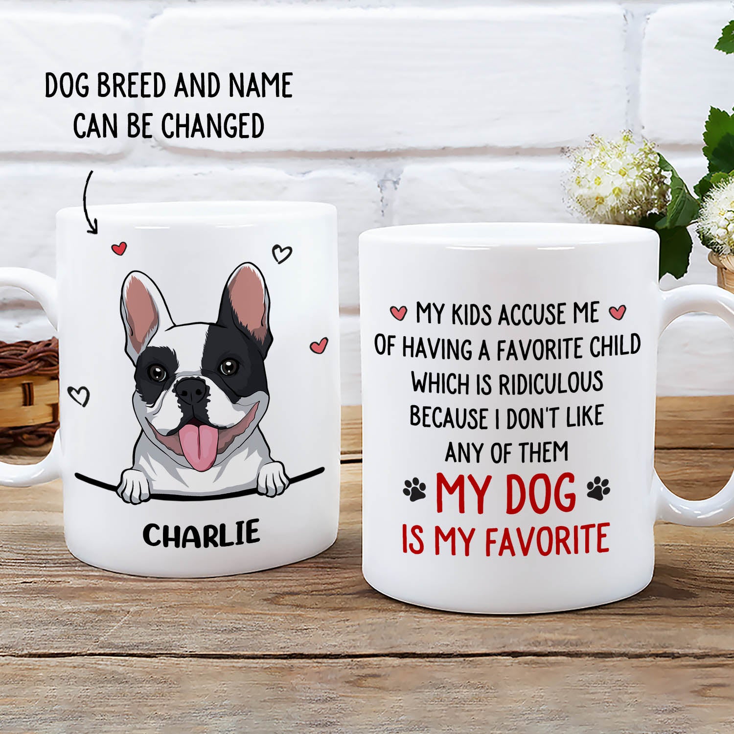 Dog Is My Favorite - Unique Personalized Custom Coffee Mug for Pet Lovers