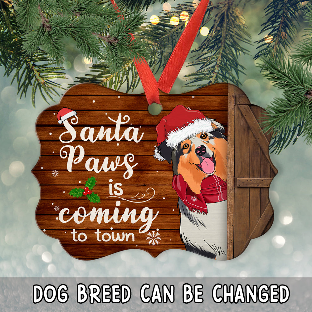 Santa Paws Is Coming - Personalized Custom 4' x 2.75' Aluminum Ornament for Pet Lovers