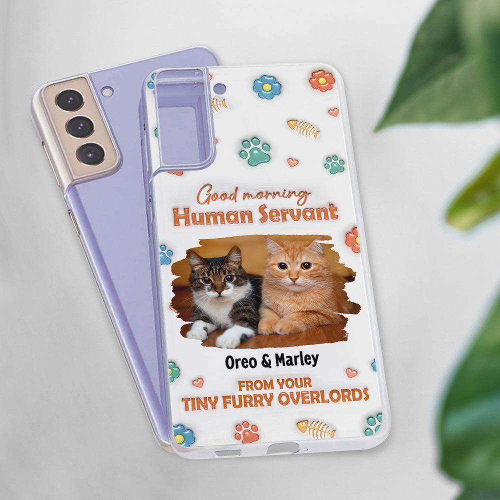 Good Morning Human Servant Personalized 3D Inflated Effect Custom Phone Case - Ideal Gift for Loved Ones