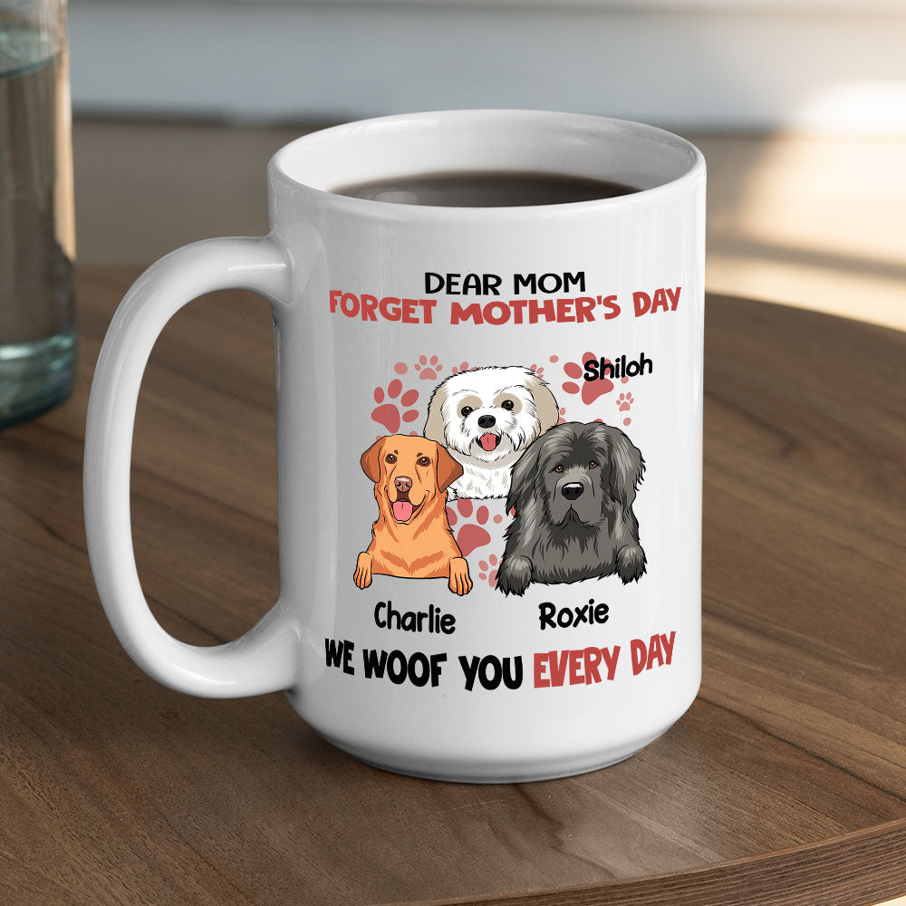 Forget It, We Woof You Everyday - Exquisite Personalized Custom Coffee Mug for Pet Lovers