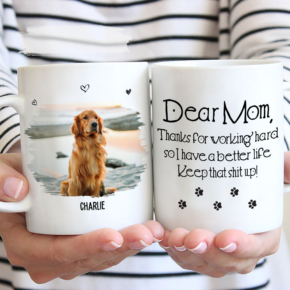 Thanks For Working Hard - Unique Personalized Custom Coffee Mug for Pet Lovers