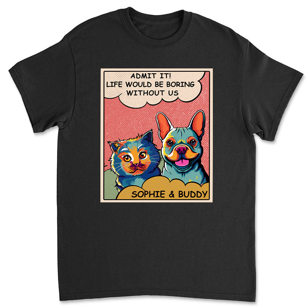 Eye - Catching 'Boring Without Dog' Pop Art Personalized Custom Unisex 5.3 oz T - shirt