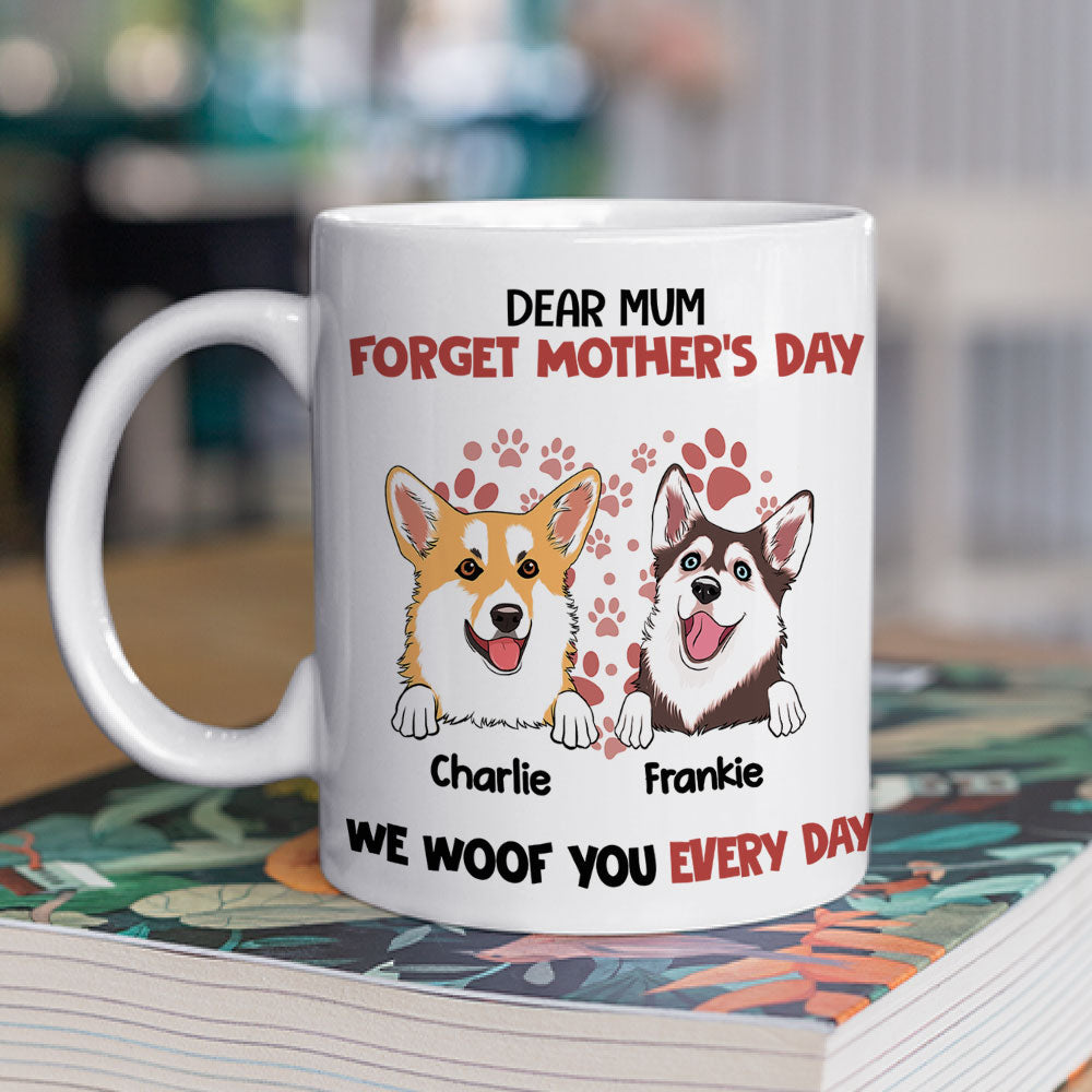 Forget It, We Woof You Everyday - Exquisite Personalized Custom Coffee Mug for Pet Lovers