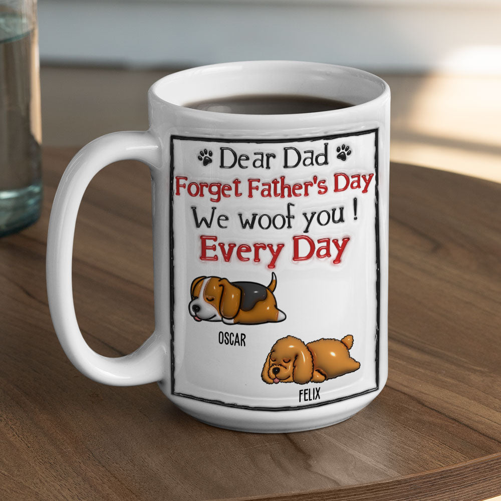 We Woof You Every Day - Exquisite Personalized Custom 3D Inflated Effect Ceramic Mug in 11oz and 15oz Sizes