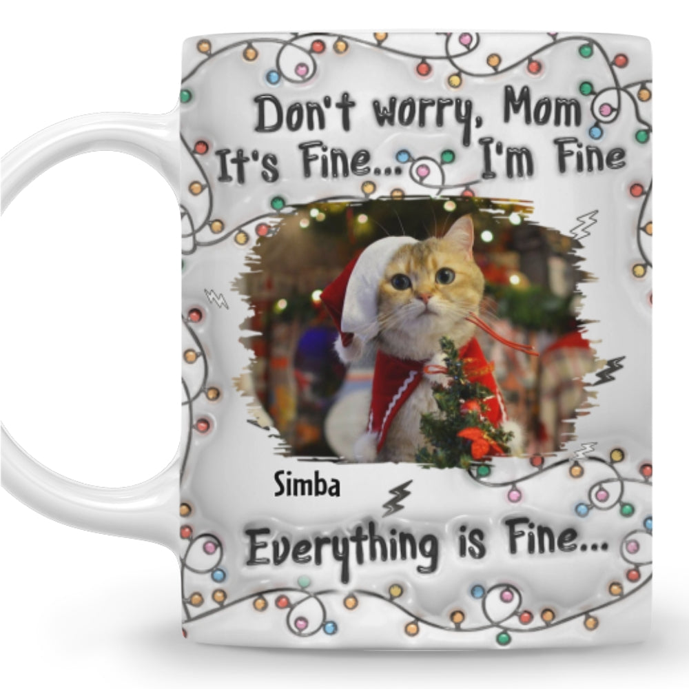 Personalized Custom 3D Inflated Effect Everything Is Fine Photo Mug - 11oz High - Quality Ceramic