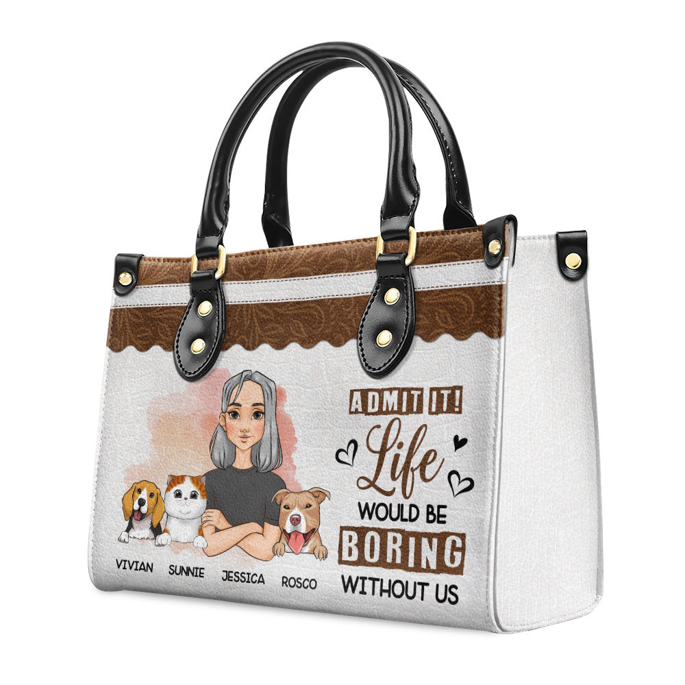 Boring Without Me - Customizable Personalized Leather Handbag for Fur Baby Lovers